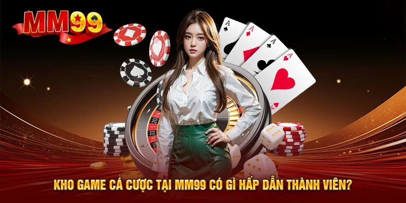 kho-tro-choi-hap-dan-tai-nen-tang-mm99